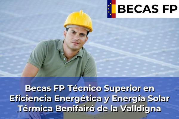 Becas FP Técnico Superior en Eficiencia Energética y Energía Solar Térmica en Benifairó de la Valldigna