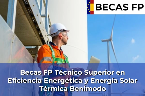 Becas FP Técnico Superior en Eficiencia Energética y Energía Solar Térmica en Benimodo