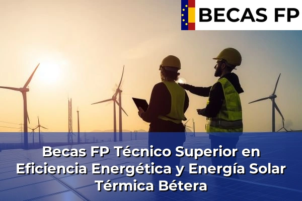 Becas FP Técnico Superior en Eficiencia Energética y Energía Solar Térmica en Bétera