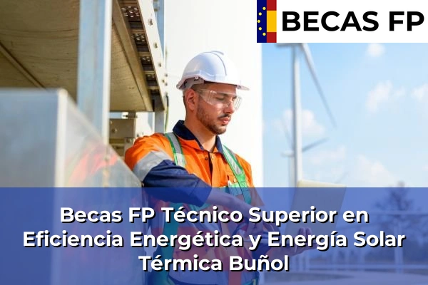 Becas FP Técnico Superior en Eficiencia Energética y Energía Solar Térmica en Buñol