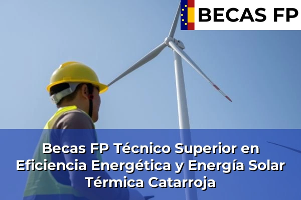 Becas FP Técnico Superior en Eficiencia Energética y Energía Solar Térmica en Catarroja