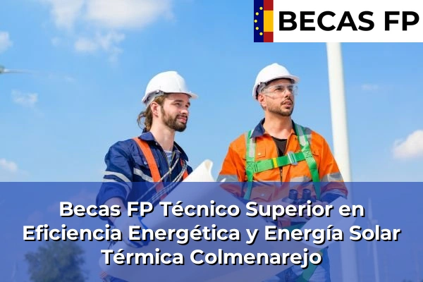 Becas FP Técnico Superior en Eficiencia Energética y Energía Solar Térmica en Colmenarejo