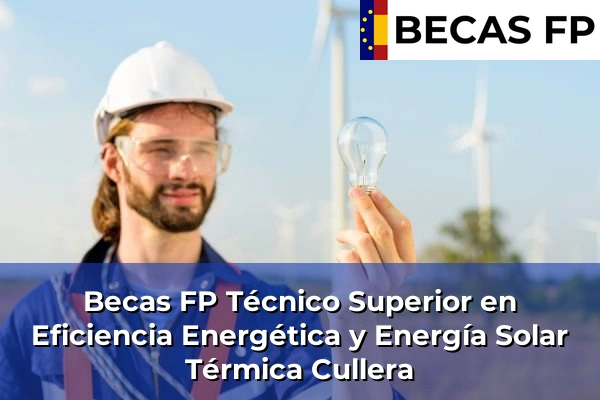 Becas FP Técnico Superior en Eficiencia Energética y Energía Solar Térmica en Cullera