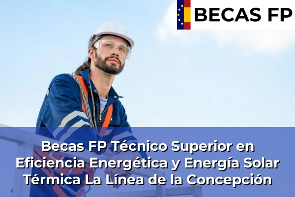 Becas FP Técnico Superior en Eficiencia Energética y Energía Solar Térmica en La Línea de la Concepción