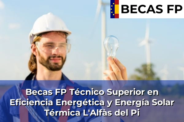 Becas FP Técnico Superior en Eficiencia Energética y Energía Solar Térmica en L'Alfàs del Pi