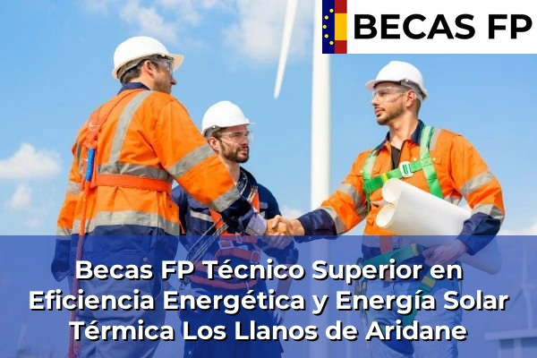 Becas FP Técnico Superior en Eficiencia Energética y Energía Solar Térmica en Los Llanos de Aridane