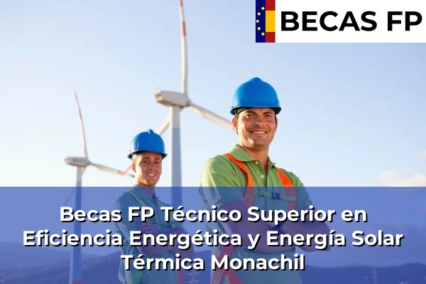 Becas FP Técnico Superior en Eficiencia Energética y Energía Solar Térmica en Monachil