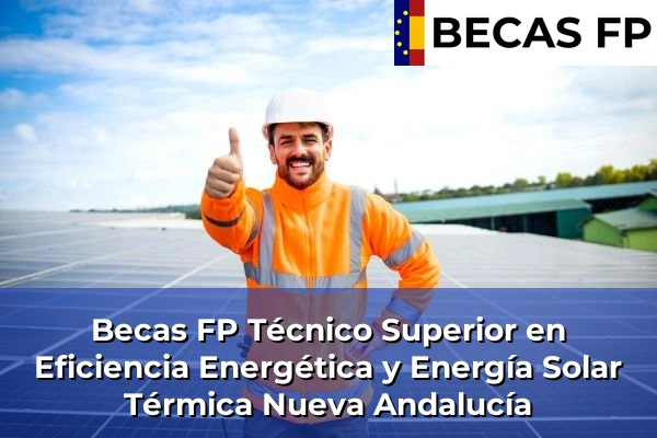 Becas FP Técnico Superior en Eficiencia Energética y Energía Solar Térmica en Málaga 39 Becas FP Técnico Superior en Eficiencia Energética y Energía Solar Térmica en Nueva Andalucía