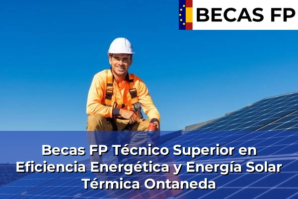 Becas FP Técnico Superior en Eficiencia Energética y Energía Solar Térmica en Ontaneda