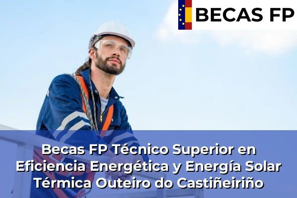 Becas FP Técnico Superior en Eficiencia Energética y Energía Solar Térmica en Outeiro do Castiñeiriño