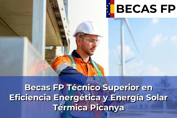 Becas FP Técnico Superior en Eficiencia Energética y Energía Solar Térmica en Picanya