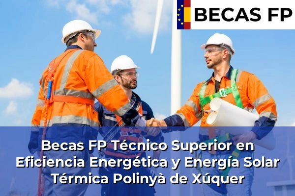 Becas FP Técnico Superior en Eficiencia Energética y Energía Solar Térmica en Polinyà de Xúquer
