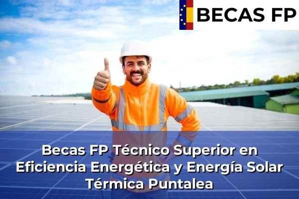 Becas FP Técnico Superior en Eficiencia Energética y Energía Solar Térmica en Guipúzcoa 36 Becas FP Técnico Superior en Eficiencia Energética y Energía Solar Térmica en Puntalea