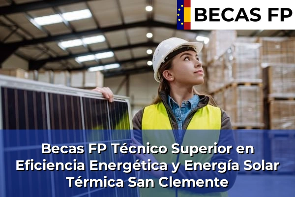 Becas FP Técnico Superior en Eficiencia Energética y Energía Solar Térmica en San Clemente