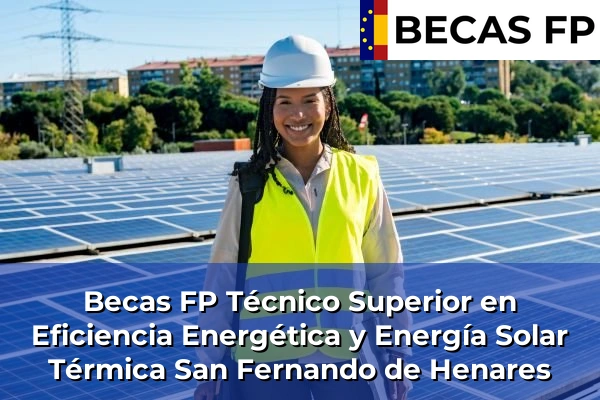Becas FP Técnico Superior en Eficiencia Energética y Energía Solar Térmica en San Fernando de Henares