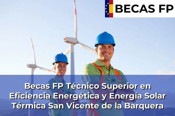 Becas FP Técnico Superior en Eficiencia Energética y Energía Solar Térmica en San Vicente de la Barquera