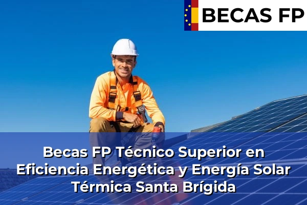 Becas FP Técnico Superior en Eficiencia Energética y Energía Solar Térmica en Santa Brígida