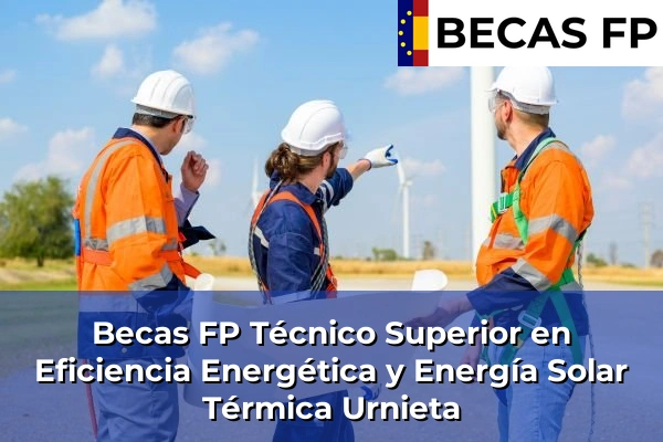 Becas FP Técnico Superior en Eficiencia Energética y Energía Solar Térmica en Guipúzcoa 41 Becas FP Técnico Superior en Eficiencia Energética y Energía Solar Térmica en Urnieta