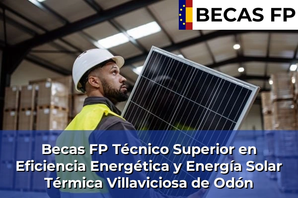 Becas FP Técnico Superior en Eficiencia Energética y Energía Solar Térmica en Villaviciosa de Odón