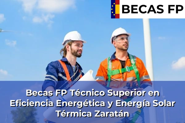 Becas FP Técnico Superior en Eficiencia Energética y Energía Solar Térmica en Zaratán