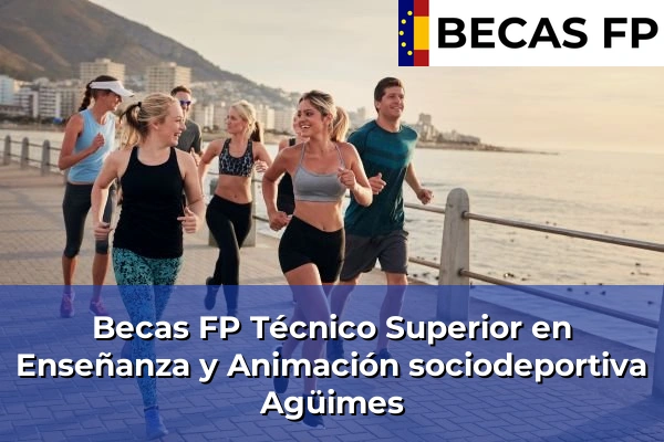 Becas FP Técnico Superior en Enseñanza y Animación sociodeportiva en Agüimes