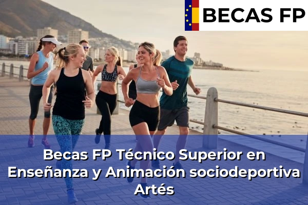 Becas FP Técnico Superior en Enseñanza y Animación sociodeportiva en Artés