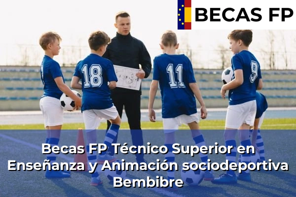 Becas FP Técnico Superior en Enseñanza y Animación sociodeportiva en Bembibre