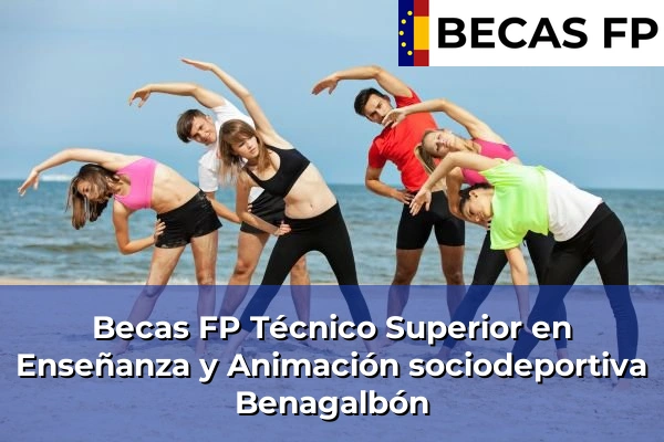 Becas FP Técnico Superior en Enseñanza y Animación sociodeportiva en Málaga 12 Becas FP Técnico Superior en Enseñanza y Animación sociodeportiva en Benagalbón