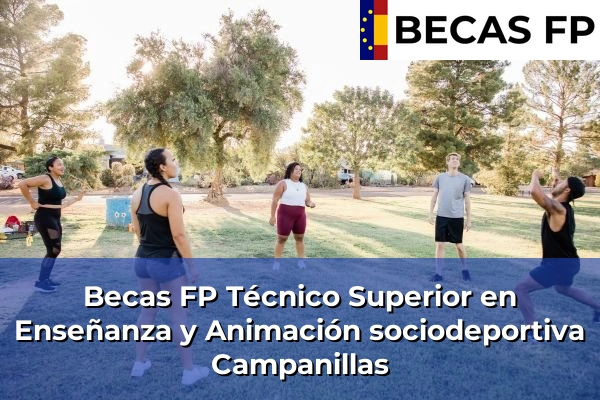 Becas FP Técnico Superior en Enseñanza y Animación sociodeportiva en Málaga 16 Becas FP Técnico Superior en Enseñanza y Animación sociodeportiva en Campanillas