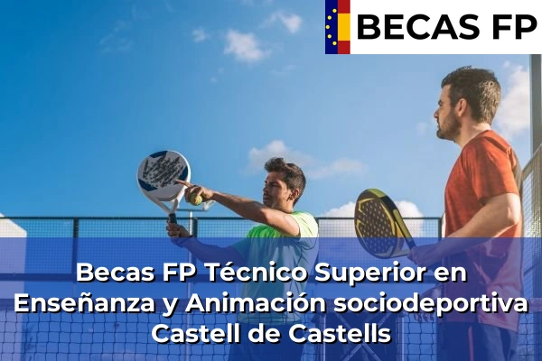 Becas FP Técnico Superior en Enseñanza y Animación sociodeportiva en Castell de Castells