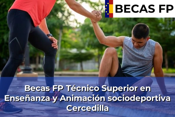 Becas FP Técnico Superior en Enseñanza y Animación sociodeportiva en Cercedilla