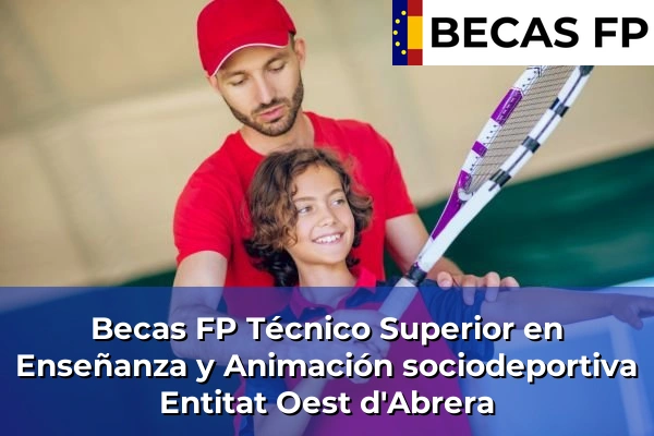 Becas FP Técnico Superior en Enseñanza y Animación sociodeportiva en Entitat Oest d'Abrera