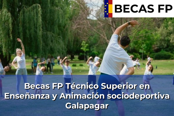 Becas FP Técnico Superior en Enseñanza y Animación sociodeportiva en Galapagar