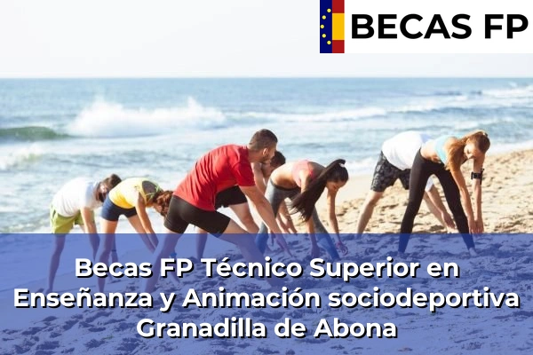 Becas FP Técnico Superior en Enseñanza y Animación sociodeportiva en Granadilla de Abona