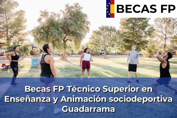 Becas FP Técnico Superior en Enseñanza y Animación sociodeportiva en Guadarrama