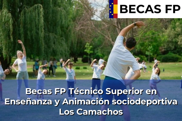 Becas FP Técnico Superior en Enseñanza y Animación sociodeportiva en Murcia 49 Becas FP Técnico Superior en Enseñanza y Animación sociodeportiva en Los Camachos