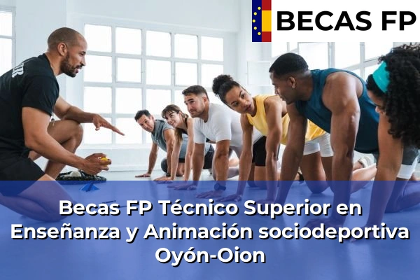 Becas FP Técnico Superior en Enseñanza y Animación sociodeportiva en Oyón-Oion