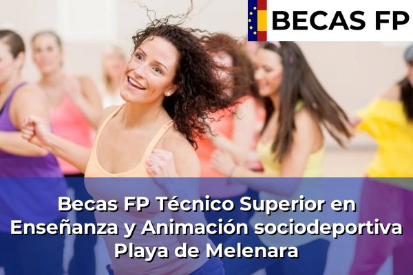 Becas FP Técnico Superior en Enseñanza y Animación sociodeportiva en Playa de Melenara