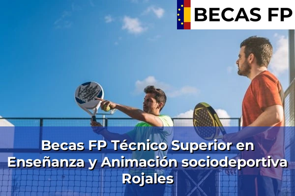 Becas FP Técnico Superior en Enseñanza y Animación sociodeportiva en Rojales