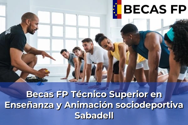 Becas FP Técnico Superior en Enseñanza y Animación sociodeportiva en Sabadell