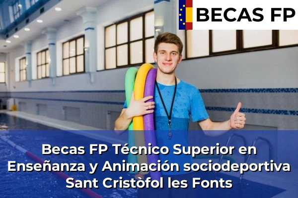 Becas FP Técnico Superior en Enseñanza y Animación sociodeportiva en Sant Cristòfol les Fonts