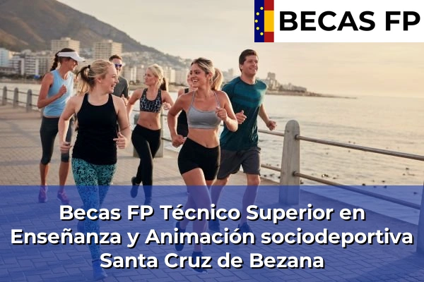Becas FP Técnico Superior en Enseñanza y Animación sociodeportiva en Santa Cruz de Bezana