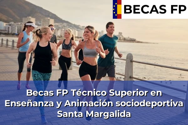 Becas FP Técnico Superior en Enseñanza y Animación sociodeportiva en Santa Margalida