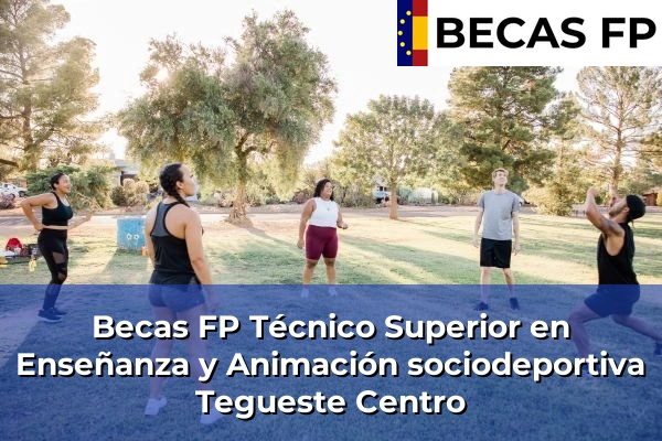 Becas FP Técnico Superior en Enseñanza y Animación sociodeportiva en Tegueste Centro