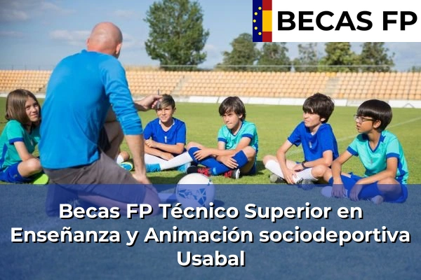 Becas FP Técnico Superior en Enseñanza y Animación sociodeportiva en Usabal