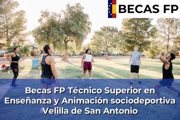 Becas FP Técnico Superior en Enseñanza y Animación sociodeportiva en Velilla de San Antonio