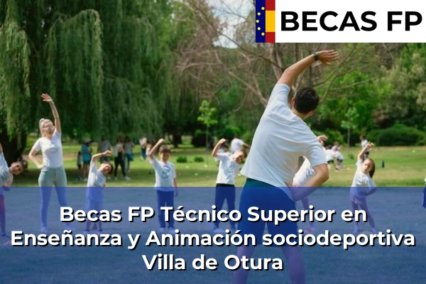 Becas FP Técnico Superior en Enseñanza y Animación sociodeportiva en Villa de Otura