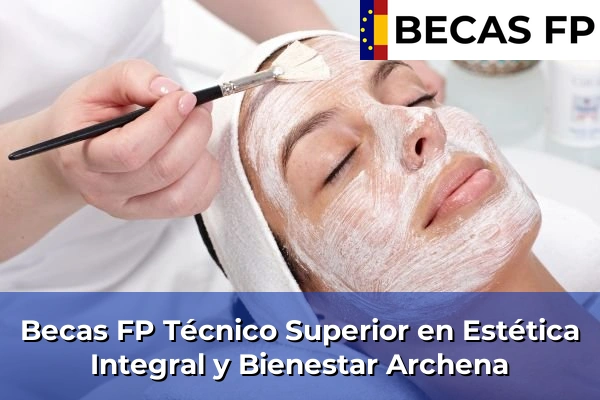 Becas FP Técnico Superior en Estética Integral y Bienestar en Archena
