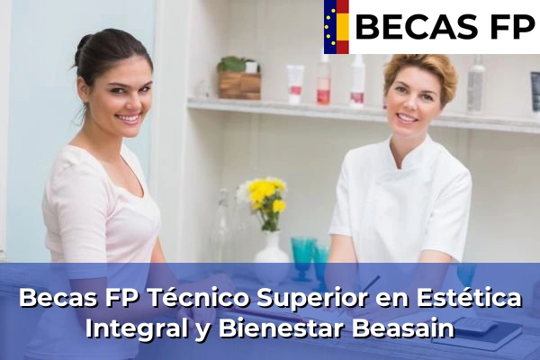 Becas FP Técnico Superior en Estética Integral y Bienestar en Beasain