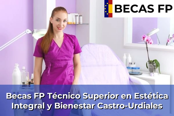 Becas FP Técnico Superior en Estética Integral y Bienestar en Castro-Urdiales